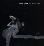 David Lynch: The Unified Field: The Unified Field