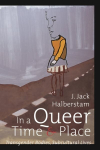 In a Queer Time and Place: Transgender Bodies, Subcultural Lives illustrated edition
