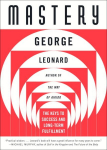 Mastery: The Keys to Success and Long-Term Fulfillment