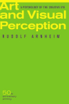 Art and Visual Perception, Second Edition: A Psychology of the Creative Eye 2nd edition