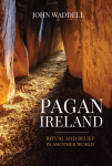 Pagan Ireland: Ritual and Belief in Another World 2023