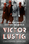 Victor Lustig: The Man Who Conned the World New edition
