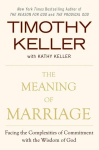 The Meaning of Marriage: Facing the Complexities of Commitment with the Wisdom of God, The Meaning of Marriage: Facing the Complexities of Commitment with the Wisdom of God