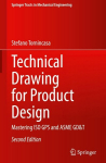 Technical Drawing for Product Design: Mastering ISO GPS and ASME GD&T, Technical Drawing for Product Design: Mastering ISO GPS and ASME GD&T