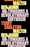 Walter Benjamin: Or, Towards a Revolutionary Criticism, Walter Benjamin: Or, Towards a Revolutionary Criticism