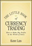 Little Book of Currency Trading: How to Make Big Profits in the World of Forex