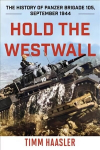 Hold the Westlakewall: The History of Panzer Brigade 105, September 1944 2022 Edition