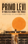 If This Is A Man/The Truce 50th Anniversary Edition: Surviving Auschwitz