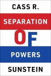 Separation of Powers: How to Preserve Liberty in Troubled Times, Separation of Powers: How to Preserve Liberty in Troubled Times