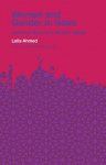 Women and Gender in Islam: Historical Roots of a Modern Debate