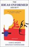Ideas-Informed Society: Why We Need It and How to Make It Happen