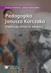 Janu&scaron;o Korčako pedagogika - įkvėpimas pokyčiams... - Barbara Skałbania, Jolanta Nowosielska