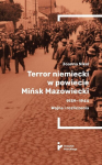Vokiečių teroras Minsko Mazovijos apskrityje... - Joanna Nikel