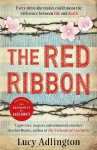 The Red Ribbon: 'Captivates, inspires and ultimately enriches' Heather Morris, author of The Tattooist of Auschwitz