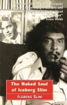 Naked Soul of Iceberg Slim: Robert Beck's Real Story Main