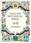 Collins Botanical Bible: A Practical Guide to Wild and Garden Plants edition