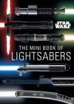 Star Wars: Mini Book of Lightsabers: Lightsaber Collection, Lightsaber Guide, Gifts for Star Wars Fans