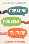 Creating Consent Culture: A Handbook for Educators