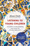 Listening to Young Children, Expanded Third Edition: A Guide to Understanding and Using the Mosaic Approach 3rd Revised edition