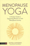 Menopause Yoga: A Holistic Guide to Supporting Women on their Menopause Journey