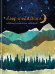 Sleep Meditations: to help tired minds unwind and drift off...