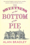 Sweetness at the Bottom of the Pie: The gripping first novel in the cosy Flavia De Luce series