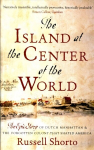 Island at the Center of the World: The Epic Story of Dutch Manhattan and the Forgotten Colony that Shaped America