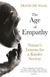 Age of Empathy: Nature's Lessons for a Kinder Society Main