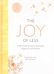 Joy of Less: A Minimalist Guide to Declutter, Organize, and Simplify - Updated and Revised: Minimalism Books, Home Organization Books, Decluttering Books House Cleaning Books