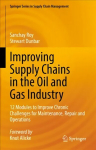 Improving Supply Chains in the Oil and Gas Industry: 12 Modules to Improve Chronic Challenges for Maintenance, Repair and Operations 1st ed. 2022