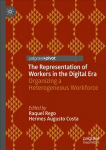 Representation of Workers in the Digital Era: Organizing a Heterogeneous Workforce 1st ed. 2022