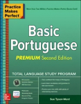 Practice Makes Perfect: Basic Portuguese, Premium Second Edition: Basic Portuguese, Premium Second Edition 2nd edition