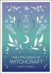 Little Book of Witchcraft: An Introduction to Magick and White Witchcraft