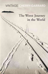 Worst Journey in the World: Ranked number 1 in National Geographic's 100 Best Adventure Books of All Time