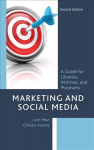 Marketing and Social Media: A Guide for Libraries, Archives, and Museums Second Edition