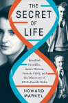 Secret of Life: Rosalind Franklin, James Watson, Francis Crick, and the Discovery of DNA's Double Helix
