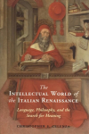 Intellectual World of the Italian Renaissance: Language, Philosophy, and the Search for Meaning