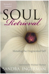 Soul Retrieval: Mending the Fragmented Self illustrated edition