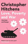 Love, Poverty and War: Journeys and Essays Main