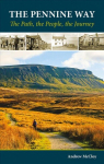 Pennine Way - the Path, the People, the Journey: The Path, the People, the Journey