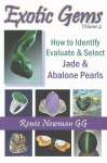 Exotic Gems: Volume 4 -- How to Identify, Evaluate & Select Jade & Abalone Pearls, Volume 4, How to Identify, Evaluate & Select Jade & Abalone Pearls