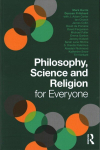 Philosophy, Science and Religion for Everyone