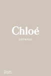Chloe Catwalk: The Complete Collections