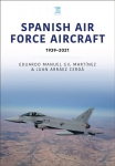 Spanish Air Force Aircraft: 1939-2021: 1939-2021