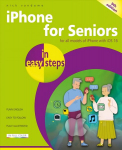 iPhone for Seniors in easy steps: For all models of iPhone with iOS 16 9th edition