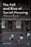 Fall and Rise of Social Housing: 100 Years on 20 Estates