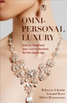 Omni-personal Luxury: How to Transform your Luxury Business for the Digital Age 1st ed. 2022