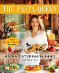 Pasta Queen: A Just Gorgeous Cookbook: 100plus Recipes and Stories