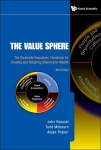 Value Sphere, The: The Corporate Executives' Handbook For Creating And Retaining Shareholder Wealth (4th Edition) 4th Revised edition