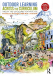 Outdoor Learning Across the Curriculum: Theory and Guidelines for Practice 2nd edition